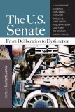 U. S. Senate From Deliberation to Dysfunction cover art