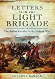 Letters from the Light Brigade The British Cavalry in the Crimean War  9781783030279 Front Cover