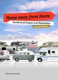 Home Away from Home The World of Campers Vans and Motorhomes 2005 9781904772279 Front Cover