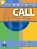 Tips for Teaching with CALL Practical Approaches for Computer-Assisted Language Learning cover art