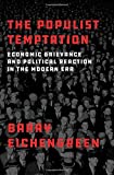 Populist Temptation Economic Grievance and Political Reaction in the Modern Era  9780190866280 Front Cover