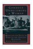 Conduct Unbecoming a Woman Medicine on Trial in Turn-Of-the-Century Brooklyn 2000 9780195139280 Front Cover