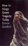 How to Stage Greek Tragedy Today  cover art