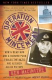 Operation Mincemeat How a Dead Man and a Bizarre Plan Fooled the Nazis and Assured an Allied Victory cover art
