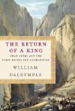 Return of a King The Battle for Afghanistan, 1839-42  9780307958280 Front Cover