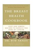 Breast Health Cookbook Fast and Simple Recipes to Reduce the Risk of Cancer 2002 9780316095280 Front Cover