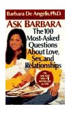 Ask Barbara The 100 Most Asked Questions about Love, Sex, and Relationships  9780440224280 Front Cover