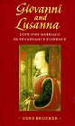 Giovanni and Lusanna Love and Marriage in Renaissance Florence  9780520063280 Front Cover