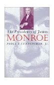 Presidency of James Monroe  9780700607280 Front Cover