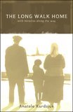 Long Walk Home with Miracles along the Way  9780741424280 Front Cover