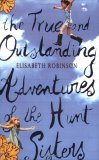 The True and Outstanding Adventures of the Hunt Sisters  9780743248280 Front Cover