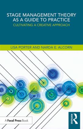 Stage Management Theory As a Guide to Practice Cultivating a Creative Approach  9780815352280 Front Cover