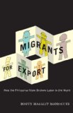 Migrants for Export How the Philippine State Brokers Labor to the World