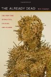Already Dead The New Time of Politics, Culture, and Illness  9780822352280 Front Cover
