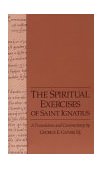 Spiritual Exercises of Saint Ignatius A Translation and Commentary cover art