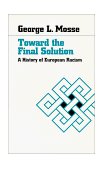 Toward the Final Solution A History of European Racism cover art