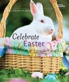 Holidays Around the World: Celebrate Easter With Colored Eggs, Flowers, and Prayer 2010 9781426306280 Front Cover