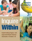 Inquire Within Implementing Inquiry- and Argument-Based Science Standards in Grades 3-8