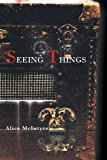 Seeing Things 2011 9781462058280 Front Cover