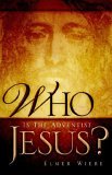 Who Is the Adventist Jesus? 2005 9781597813280 Front Cover