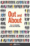 Out and About The LGBT Experience in the Legal Profession 2016 9781634251280 Front Cover