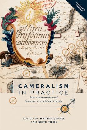 Cameralism in Practice State Administration and Economy in Early Modern Europe  9781783272280 Front Cover