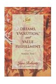 Dreams, Evolution, and Value Fulfillment, Volume Two A Seth Book cover art