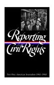 Reporting Civil Rights American Journalism, 1941- 1963 cover art