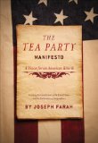 Tea Party Manifesto A Vision for an American Rebirt 2010 9781935071280 Front Cover