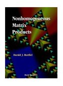 Nonhomogeneous Matrix Products 2002 9789810246280 Front Cover