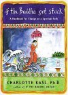 If the Buddha Got Stuck A Handbook for Change on a Spiritual Path cover art