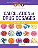 Calculation of Drug Dosages: A Work Text cover art