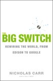 Big Switch Rewiring the World, from Edison to Google 2008 9780393062281 Front Cover