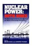 Nuclear Power: Both Sides The Best Arguments for and Against the Most Controversial Technology 1983 9780393301281 Front Cover
