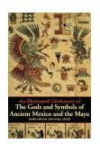 Illustrated Dictionary of the Gods and Symbols of Ancient Mexico and the Maya  cover art
