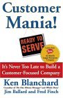 Customer Mania! It's Never Too Late to Build a Customer-Focused Company 2004 9780743270281 Front Cover