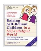 Raising Self-Reliant Children in a Self-Indulgent World Seven Building Blocks for Developing Capable Young People 2nd 2000 Revised  9780761511281 Front Cover