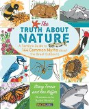 Truth about Nature A Family's Guide to 144 Common Myths about the Great Outdoors 2014 9780762796281 Front Cover