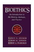Bioethics Introduction to the History, Methods and Practice  9780763702281 Front Cover