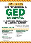 Examen de Equivalencia de la Escuela Superior, en Espanol How to Prepare for the GED Spanish Edition 2nd 9780764130281 Front Cover