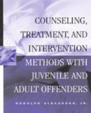 Counseling, Treatment, and Intervention Methods with Juvenile and Adult Offenders 2000 9780830415281 Front Cover