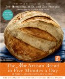 New Artisan Bread in Five Minutes a Day The Discovery That Revolutionizes Home Baking 2nd 9781250018281 Front Cover