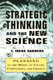 Strategic Thinking and the New Science Planning in the Midst of Chaos Complexity and Chan 2010 9781451624281 Front Cover