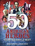 50 American Heroes Every Kid Should Meet, 3rd Edition 3rd 9781512413281 Front Cover