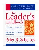 Leader's Handbook: Making Things Happen, Getting Things Done A Guide to Inspiring your People and Managing the Daily Workflow cover art