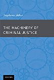 Machinery of Criminal Justice  9780190239282 Front Cover