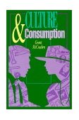Culture and Consumption New Approaches to the Symbolic Character of Consumer Goods and Activities 1990 9780253206282 Front Cover