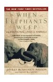 When Elephants Weep The Emotional Lives of Animals cover art