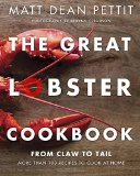 Great Lobster Cookbook More Than 100 Recipes to Cook at Home 2014 9780449016282 Front Cover