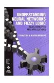 Understanding Neural Networks and Fuzzy Logic Basic Concepts and Applications 1995 9780780311282 Front Cover